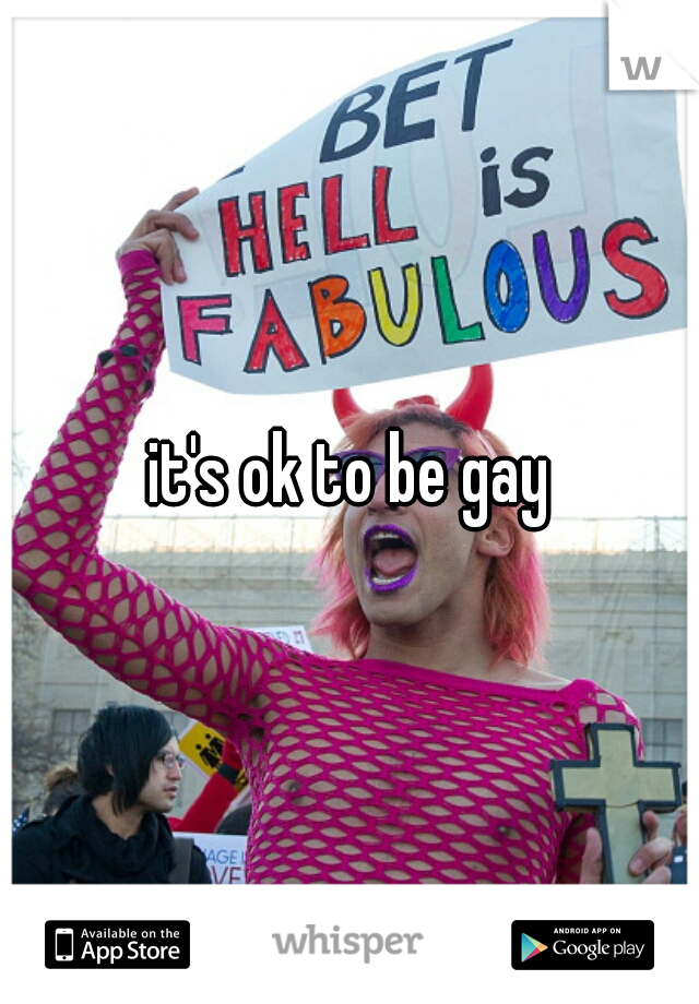 it's ok to be gay