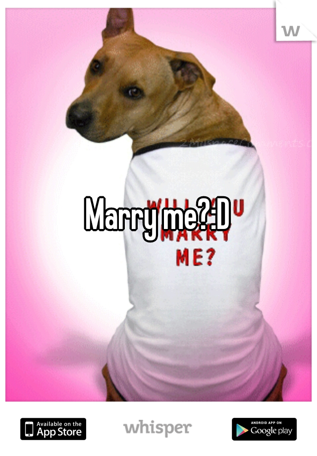 Marry me?:D