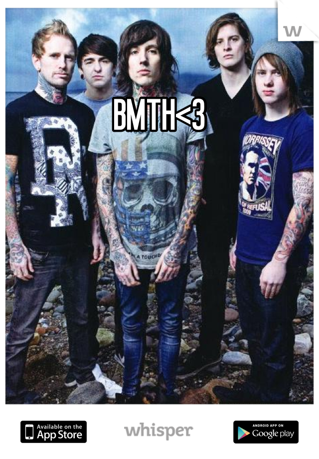 BMTH<3