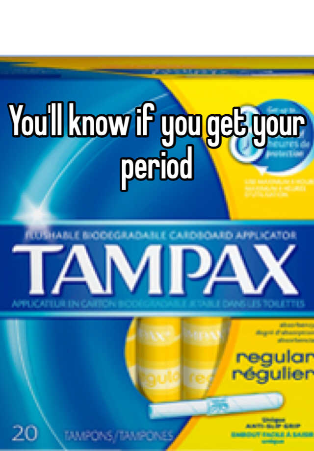 you-ll-know-if-you-get-your-period