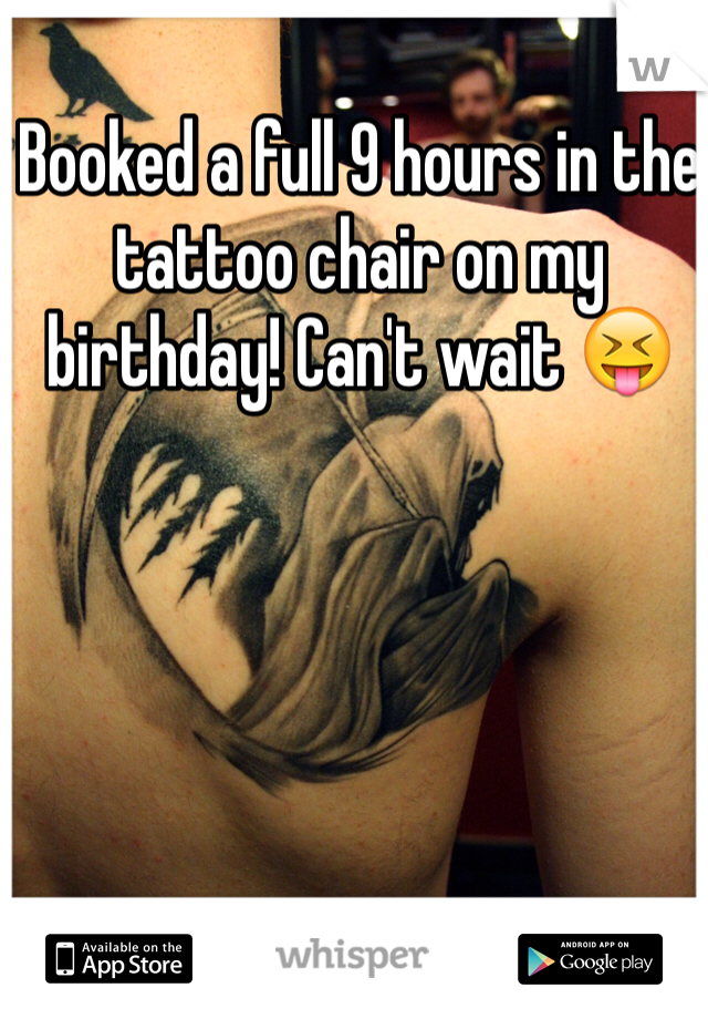 Booked a full 9 hours in the tattoo chair on my birthday! Can't wait 😝