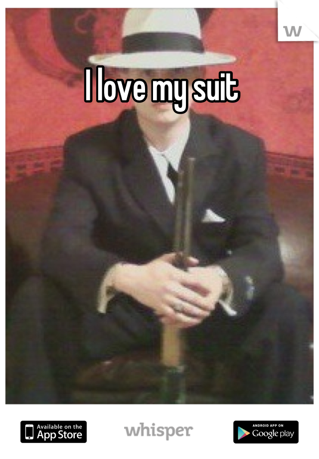 I love my suit