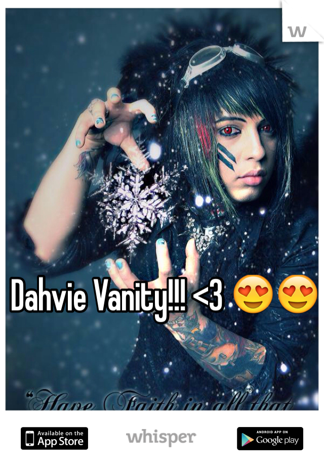 Dahvie Vanity!!! <3 😍😍