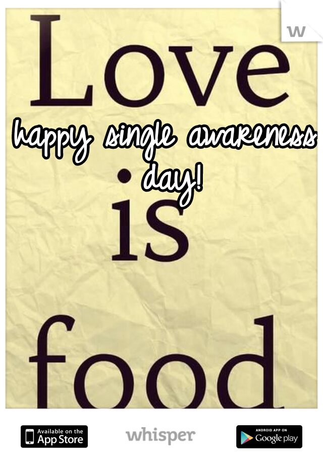 happy single awareness day!