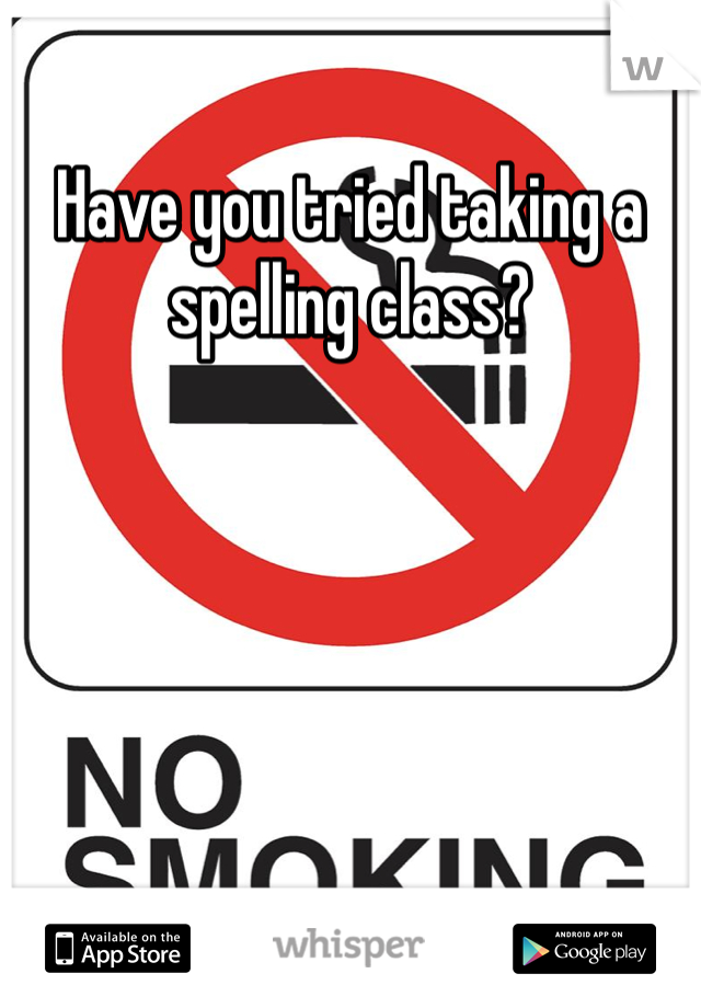 Have you tried taking a spelling class?