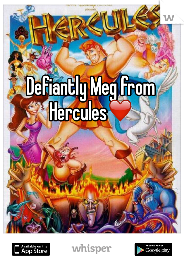 Defiantly Meg from Hercules❤️