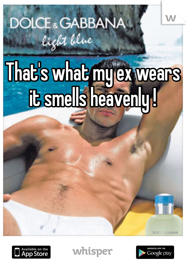 That's what my ex wears it smells heavenly !