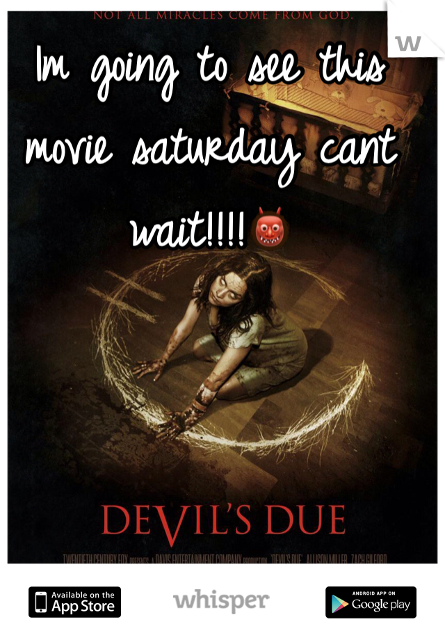 Im going to see this movie saturday cant wait!!!!👹