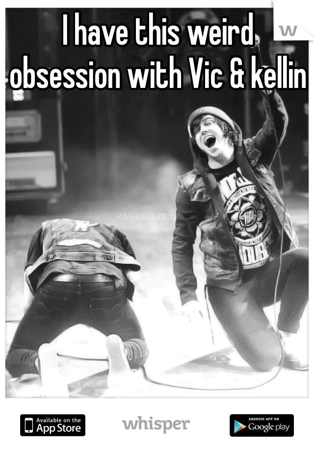 I have this weird obsession with Vic & kellin