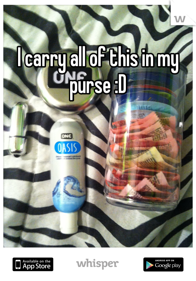 I carry all of this in my purse :D