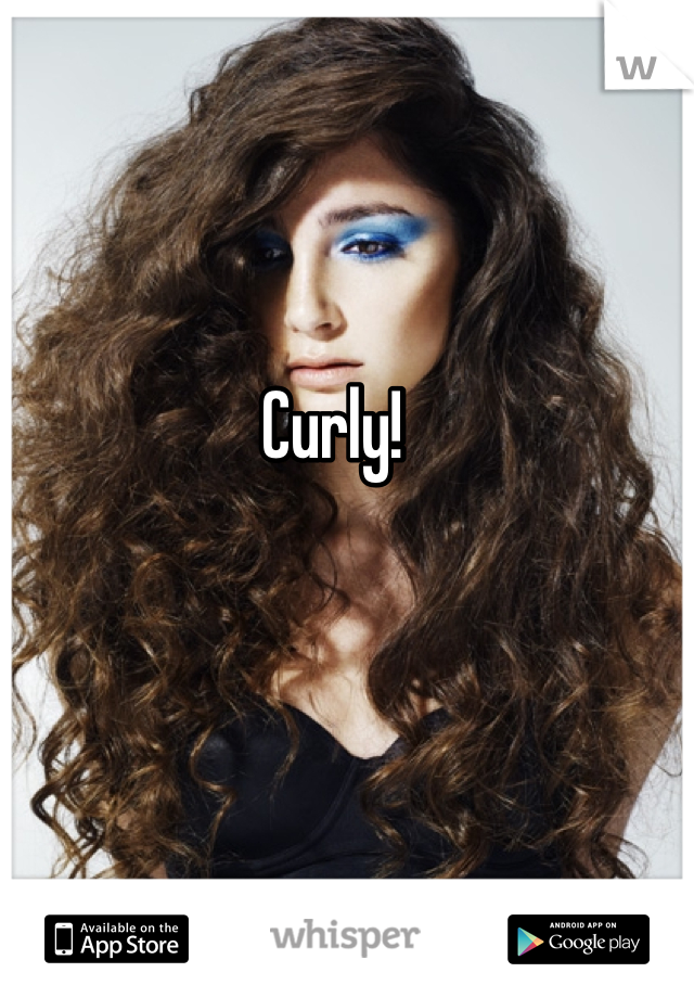 Curly!