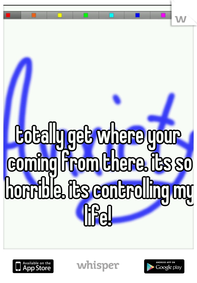 totally get where your coming from there. its so horrible. its controlling my life! 