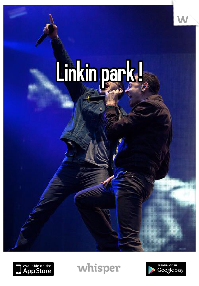 Linkin park ! 