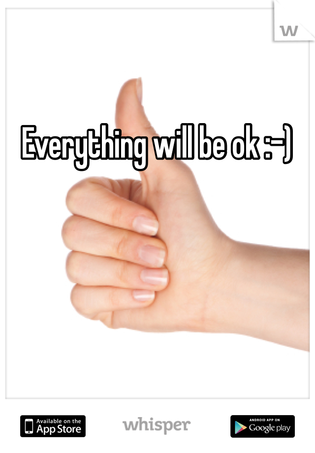 Everything will be ok :-)