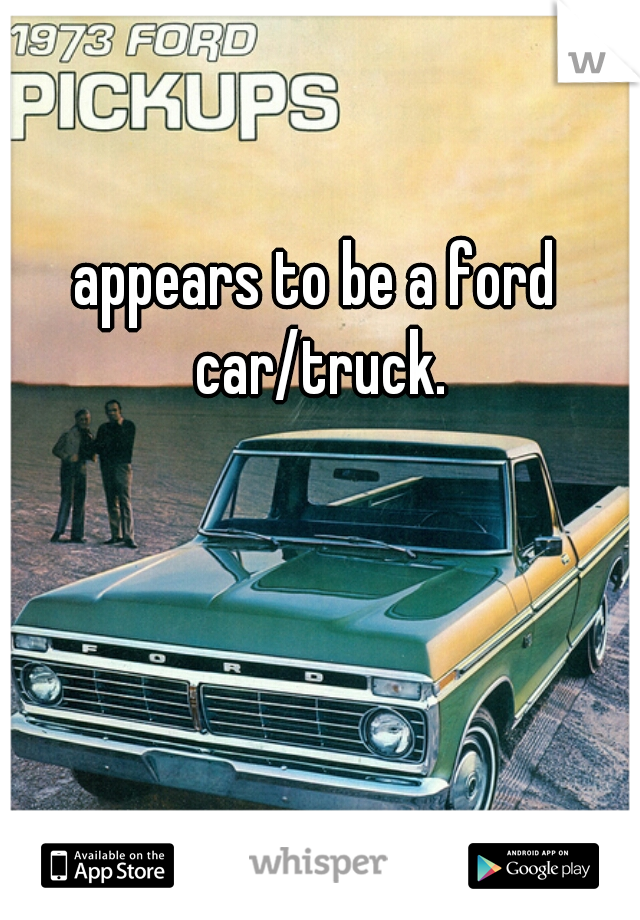 appears to be a ford car/truck.