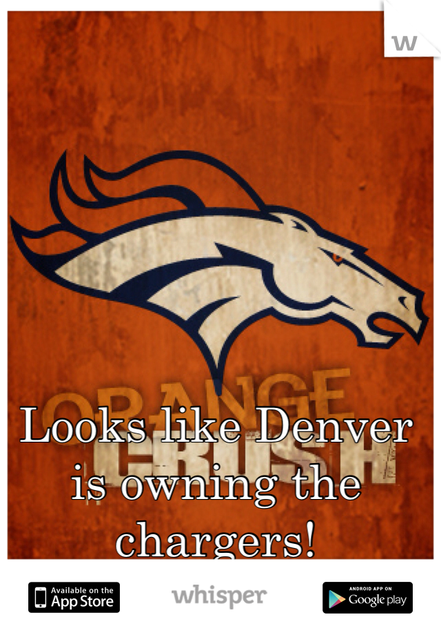 Looks like Denver is owning the chargers! ⚡️⚡️⚡️Down.  