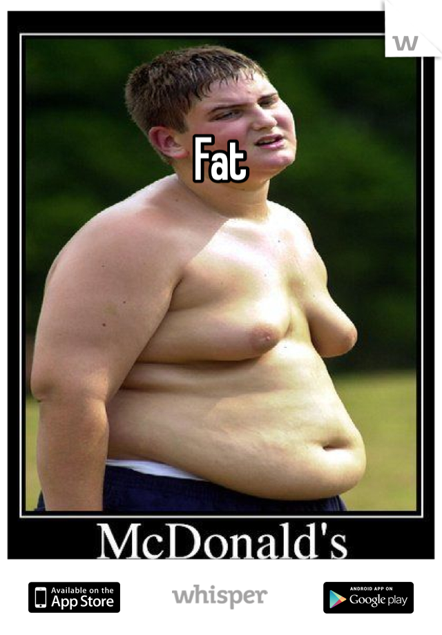 Fat