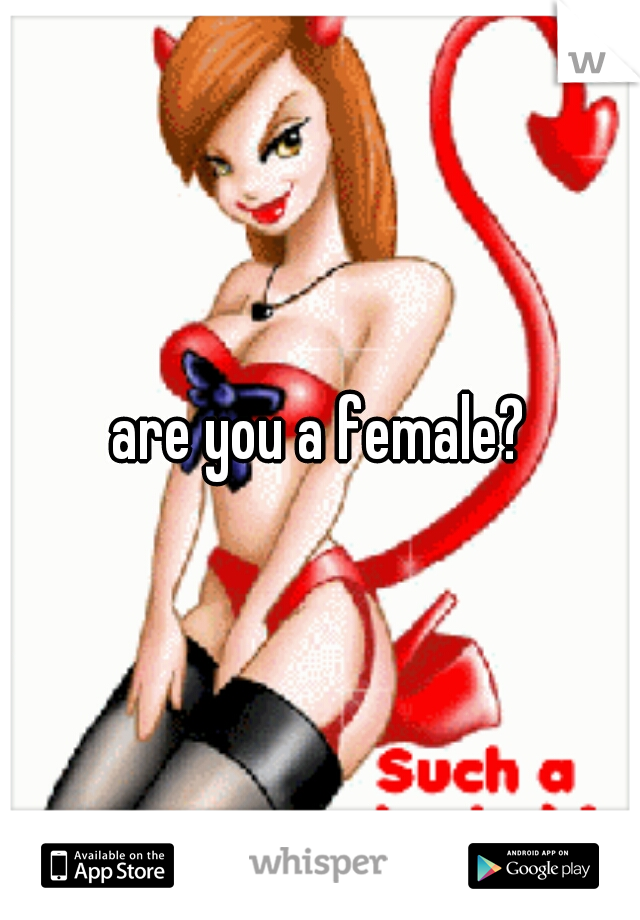 are you a female?