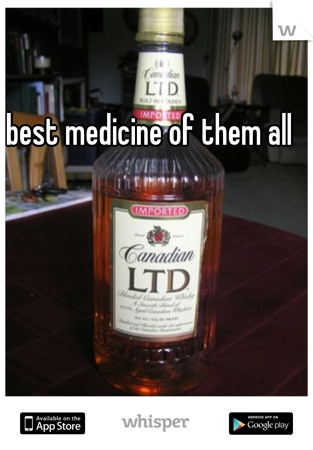 best medicine of them all