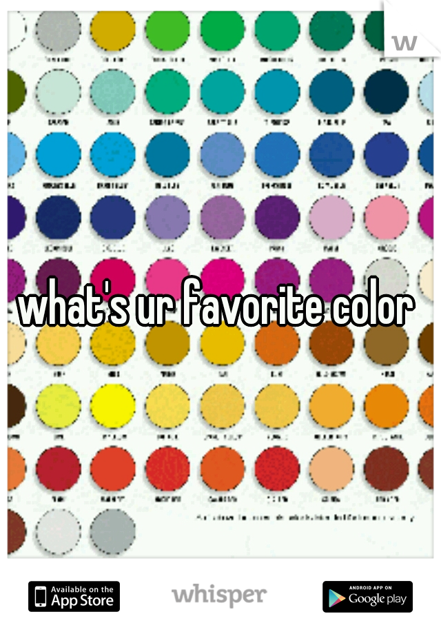 what's ur favorite color 