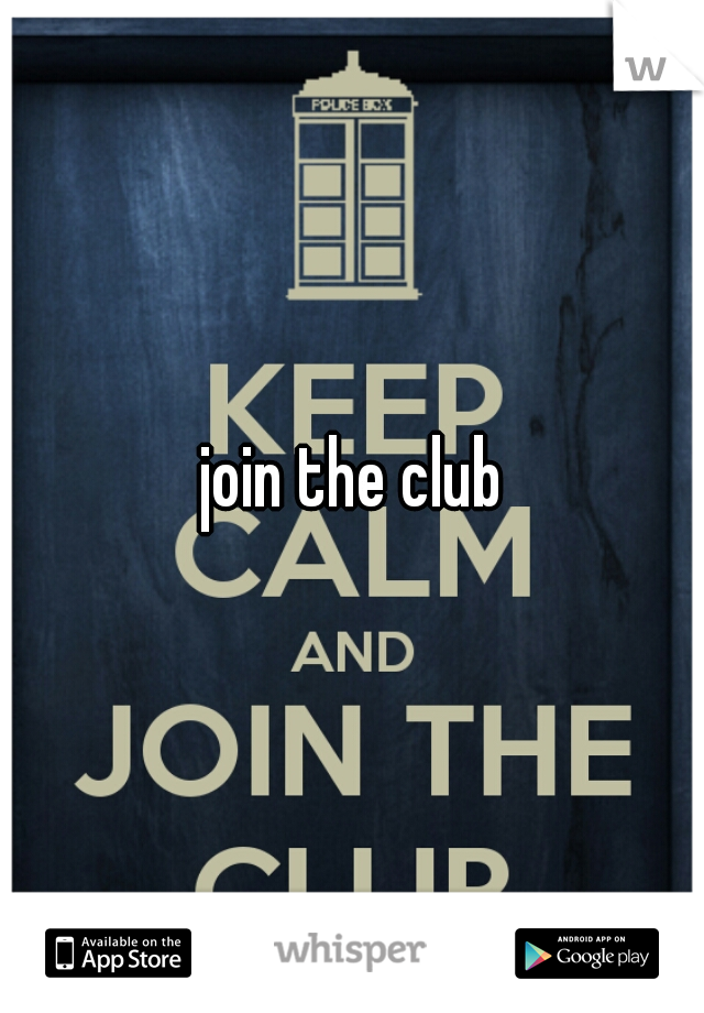 join the club