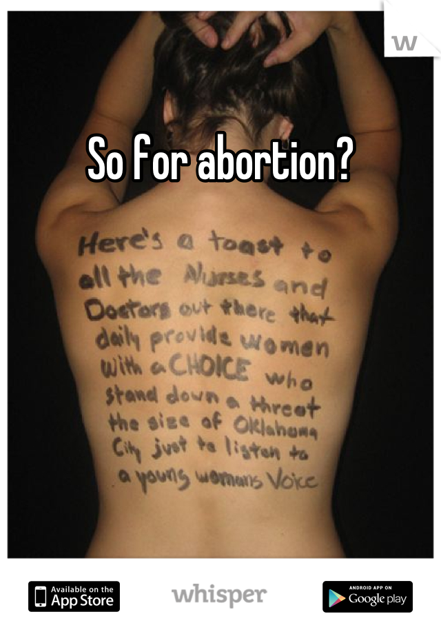 So for abortion?