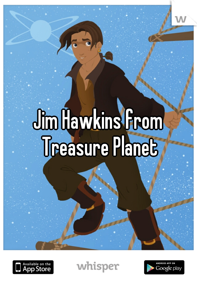 Jim Hawkins from Treasure Planet