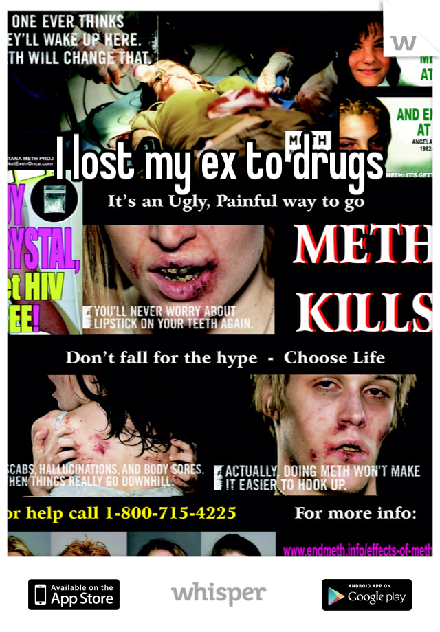 I lost my ex to drugs