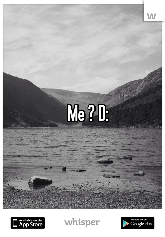 Me ? D: