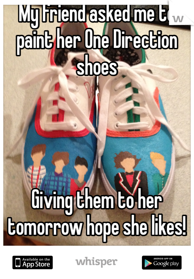 My friend asked me to paint her One Direction shoes




Giving them to her tomorrow hope she likes!
