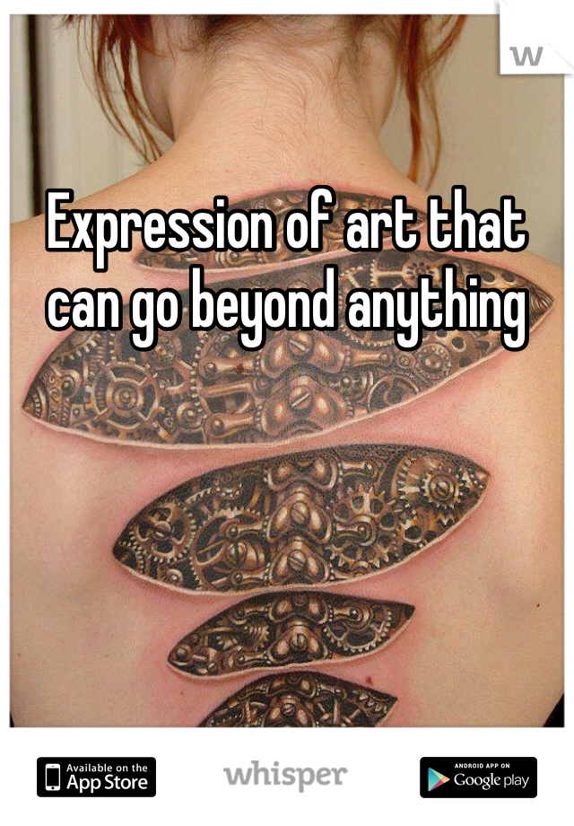 Expression of art that can go beyond anything 
