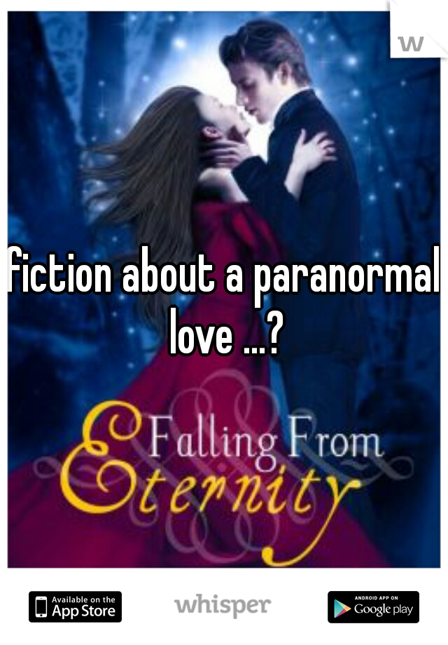 fiction about a paranormal love ...?