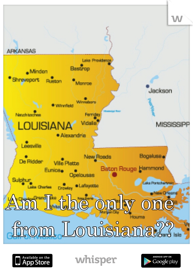 Am I the only one from Louisiana?? 328,504,225. 