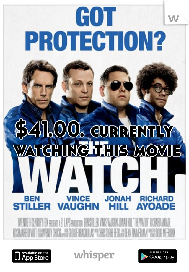 $41.00. currently watching this movie