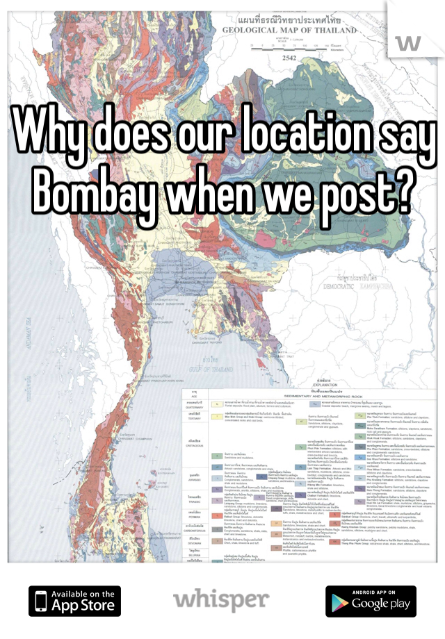 Why does our location say Bombay when we post?