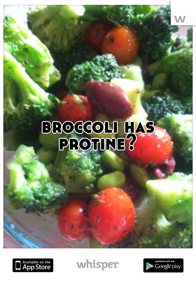 broccoli has protine? 