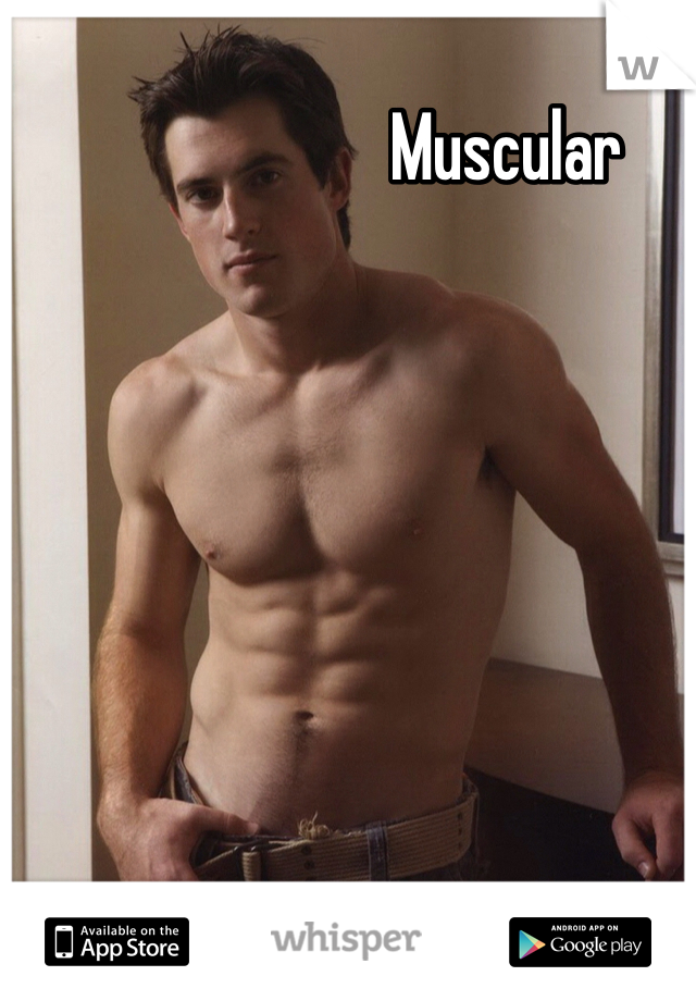 Muscular 
