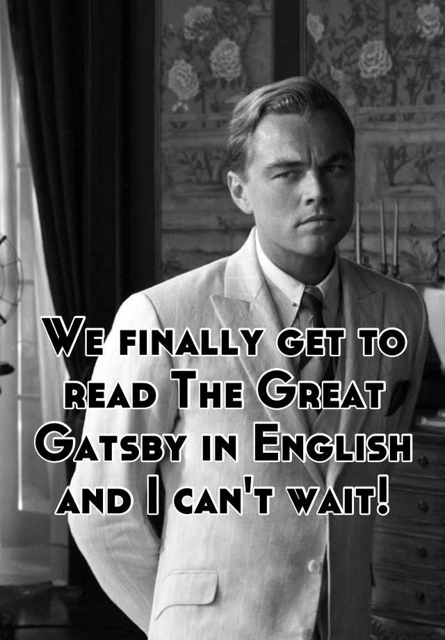 we-finally-get-to-read-the-great-gatsby-in-english-and-i-can-t-wait