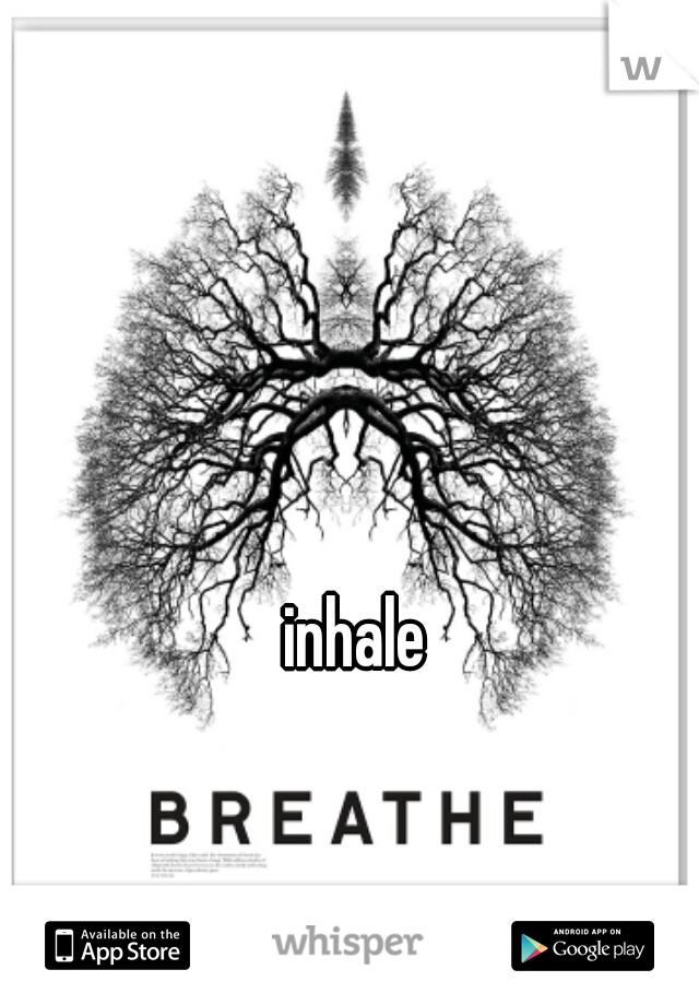 inhale