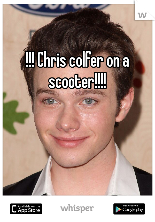 !!! Chris colfer on a scooter!!!!