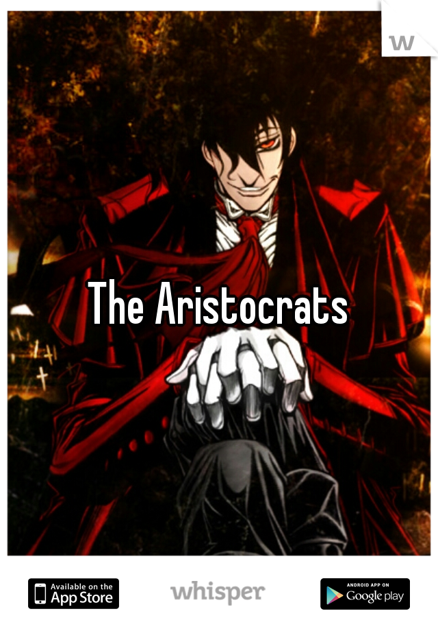 The Aristocrats