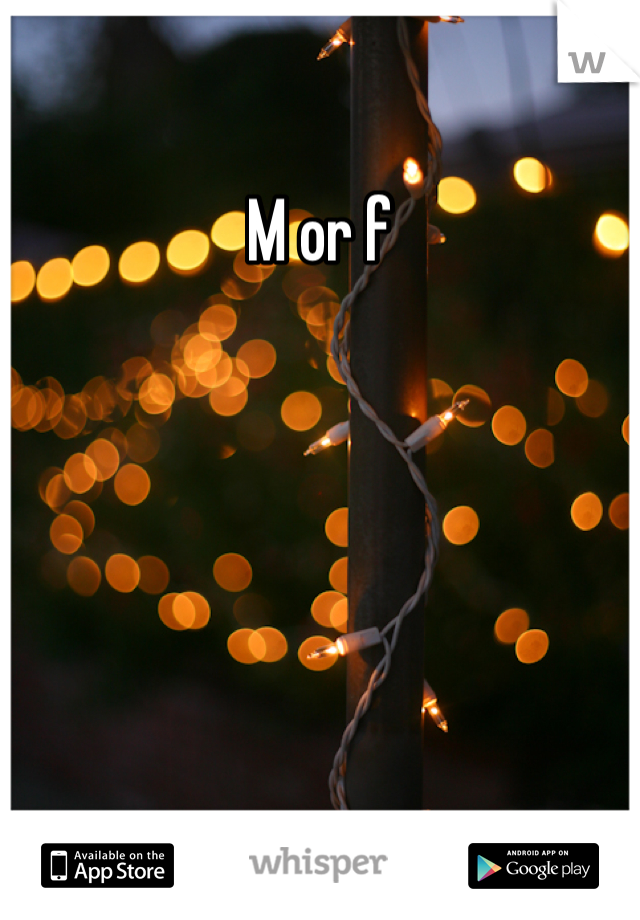 M or f