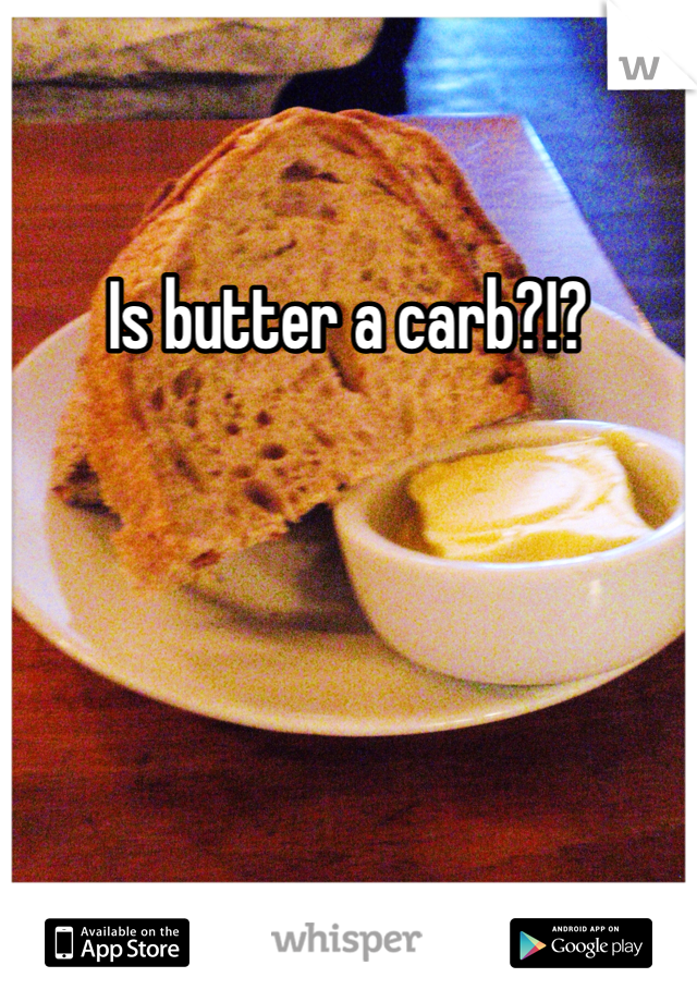 Is butter a carb?!?