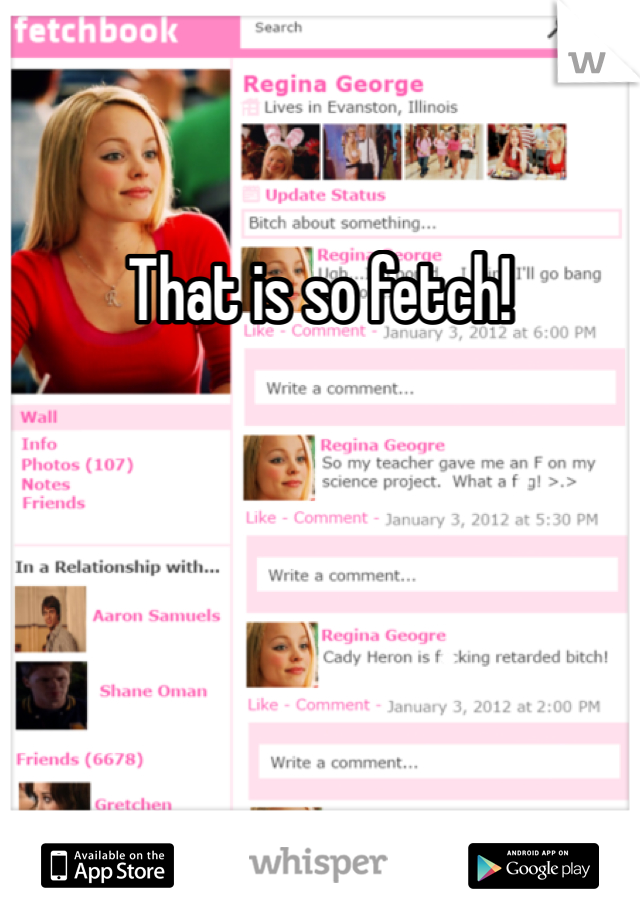 That is so fetch!