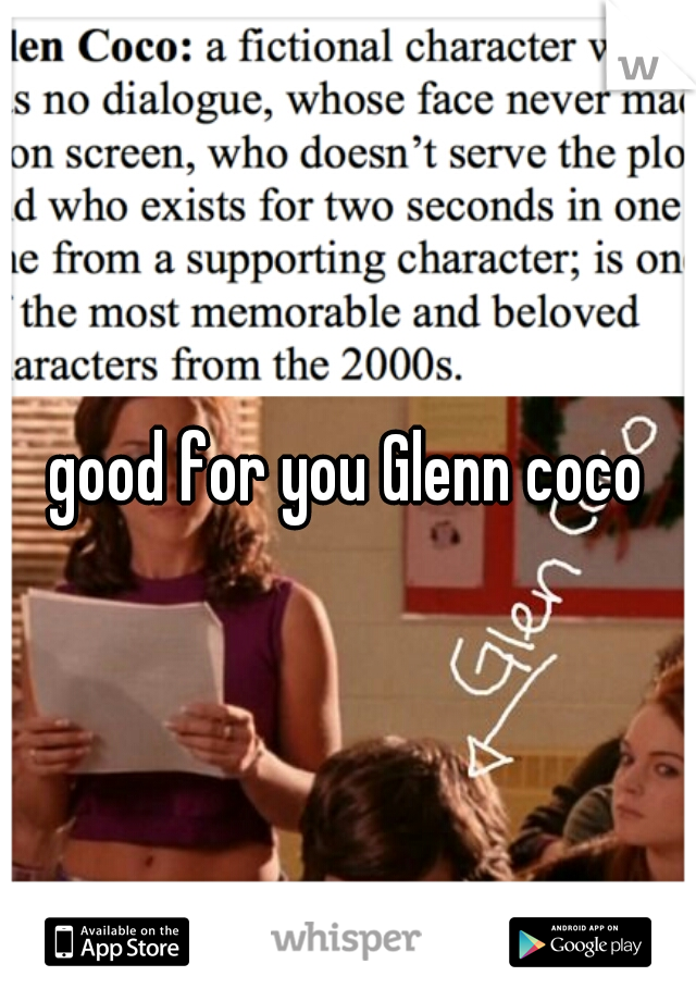 good for you Glenn coco