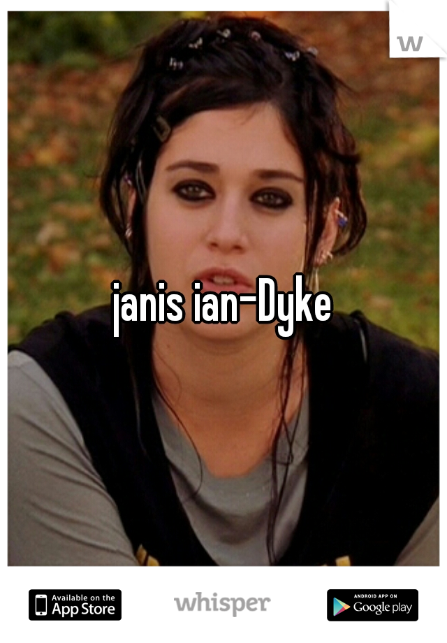 janis ian-Dyke