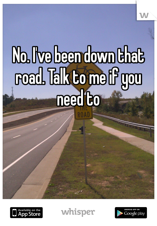 No. I've been down that road. Talk to me if you need to 