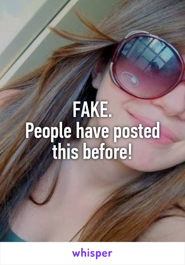 FAKE.
People have posted this before!