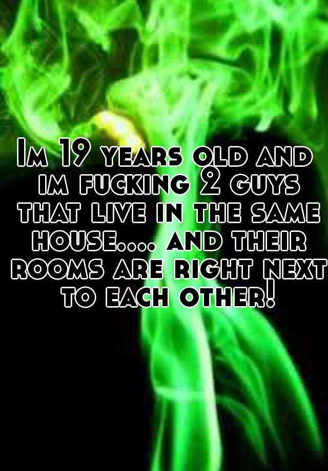 Im 19 Years Old And Im Fucking 2 Guys That Live In The Same House And Their Rooms Are Right 