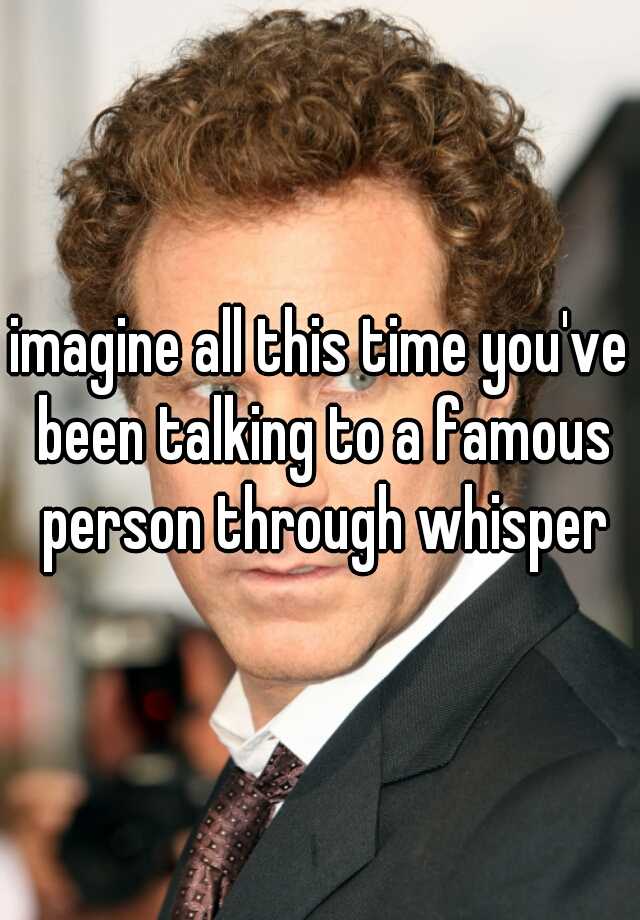 What Would You Say To A Famous Person